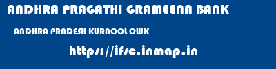ANDHRA PRAGATHI GRAMEENA BANK  ANDHRA PRADESH KURNOOL OWK   ifsc code